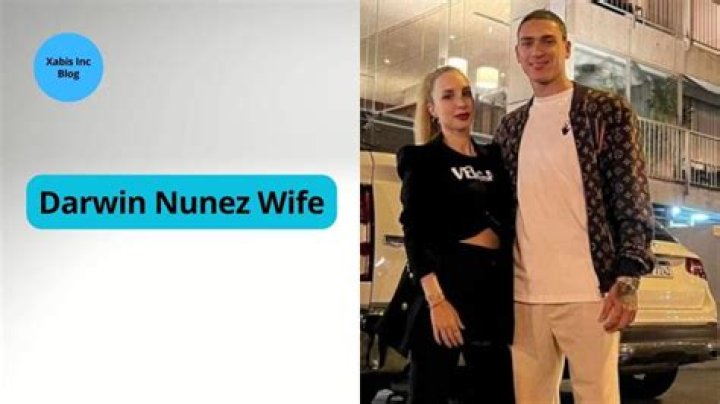Darwin Nunez Wife: Who is Lorena Manas?